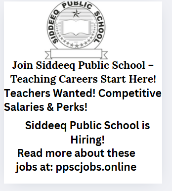Teaching Jobs at Siddeeq Public School: Build Your Career in Education in 2025