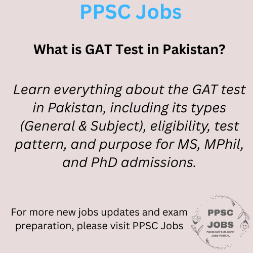What is GAT Test? | Types, Eligibility, Format & Purpose in Pakistan