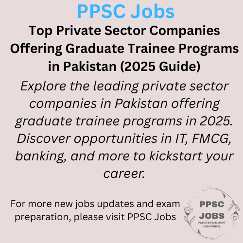 Top Private Sector Companies Offering Graduate Trainee Programs in Pakistan (2025 Guide)