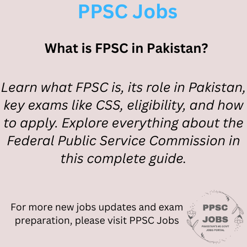 What is FPSC? | Complete Guide to the Federal Public Service Commission of Pakistan